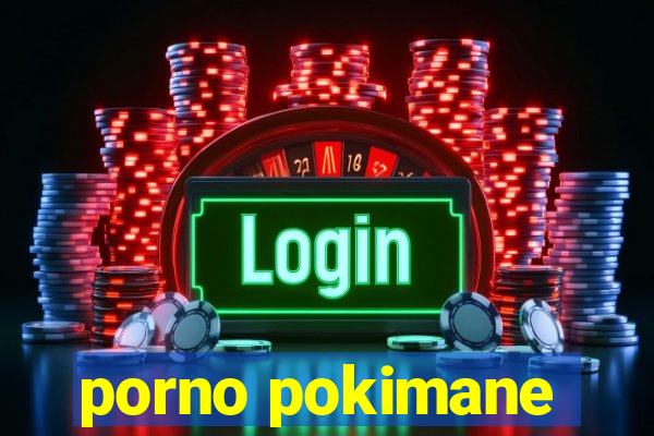 porno pokimane